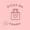 Dicas da Thamy