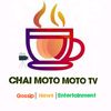 CHAI MOTO MOTO TV