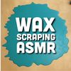 waxscrapingasmr