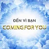 Đến Vì Bạn