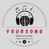 YOURSONG