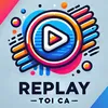 Replay Toi Ça