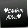 CAMPUR ADUK