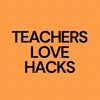 Teachers Love Hacks