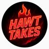 hawt.takes