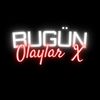 bugunolaylarx
