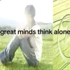 greatmindsthinkalone1