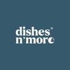 Dishes N More