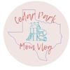 CedarParkMomVlog