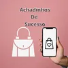 Achadinhos de Sucesso