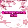 🌸 SEVEN YEAR SH 🌸
