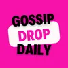 GossipDrop Daily