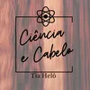 Helô -Ciência & cabelo