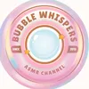 Bubble Whispers