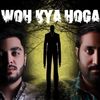 Woh Kya Hoga Offical