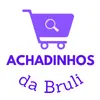 Achadinhos da Bruli 🛍️