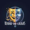 Behind the laughs