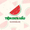 Tiệm Dưa hấu