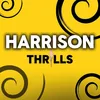 Harrison Thrills