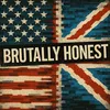 Brutally Honest