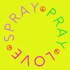 spraypraylove