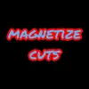 magnetizecuts
