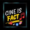 Cine Is Fact