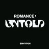 ROMANCE; UNTOLD 🗝