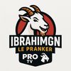 IbrahimGN Le🎤pranker Pro TV🐐