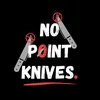 Nopointknives