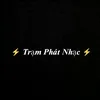 ⚡ Trạm Phát Nhạc ⚡
