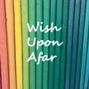 Wish_Upon_Afar