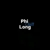 Phi Long
