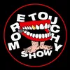 More Touchy Show