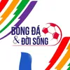 Bóng Đá & Đời Sống