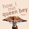 howimetqueenbey