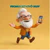 Promos do VovÔ Shop