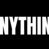 anything...g
