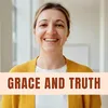 Grace and Truth