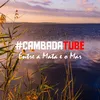 #Cambada Tube