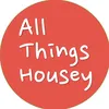 All Things Housey