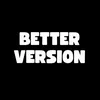 Better Version