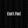 Can’t Feel