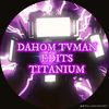 dahomtvmantitaniumedits