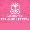 Momentos Fernanda Pessoa 💜