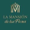 La Mansión De Las Flores
