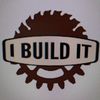 I Build It