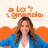 A lo grande Podcast