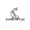 ENEMY OF FISH