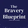 Mel | The Bravery Blueprint